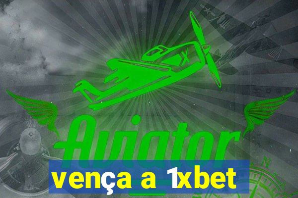 vença a 1xbet